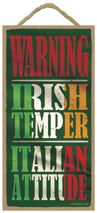 WARNING - Irish temper, Italian attitude 5" x 10" primitive