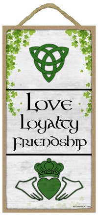 Love Loyalty Friendship with Irish theme